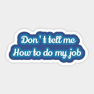 How to Do My Job Sticker